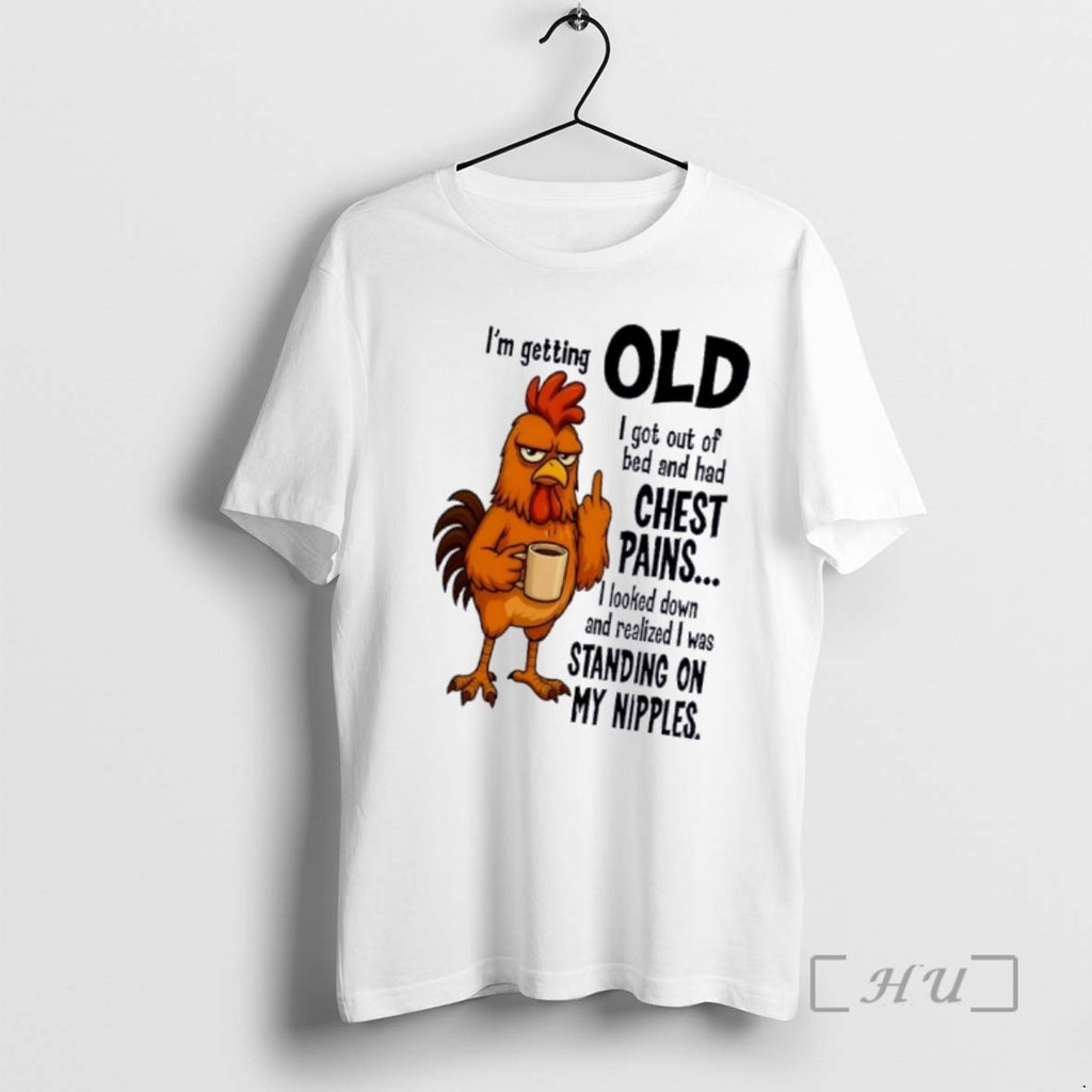 Officials Rooster Im Getting Old I Got Out Of Bed And Had Chest Pains Premium