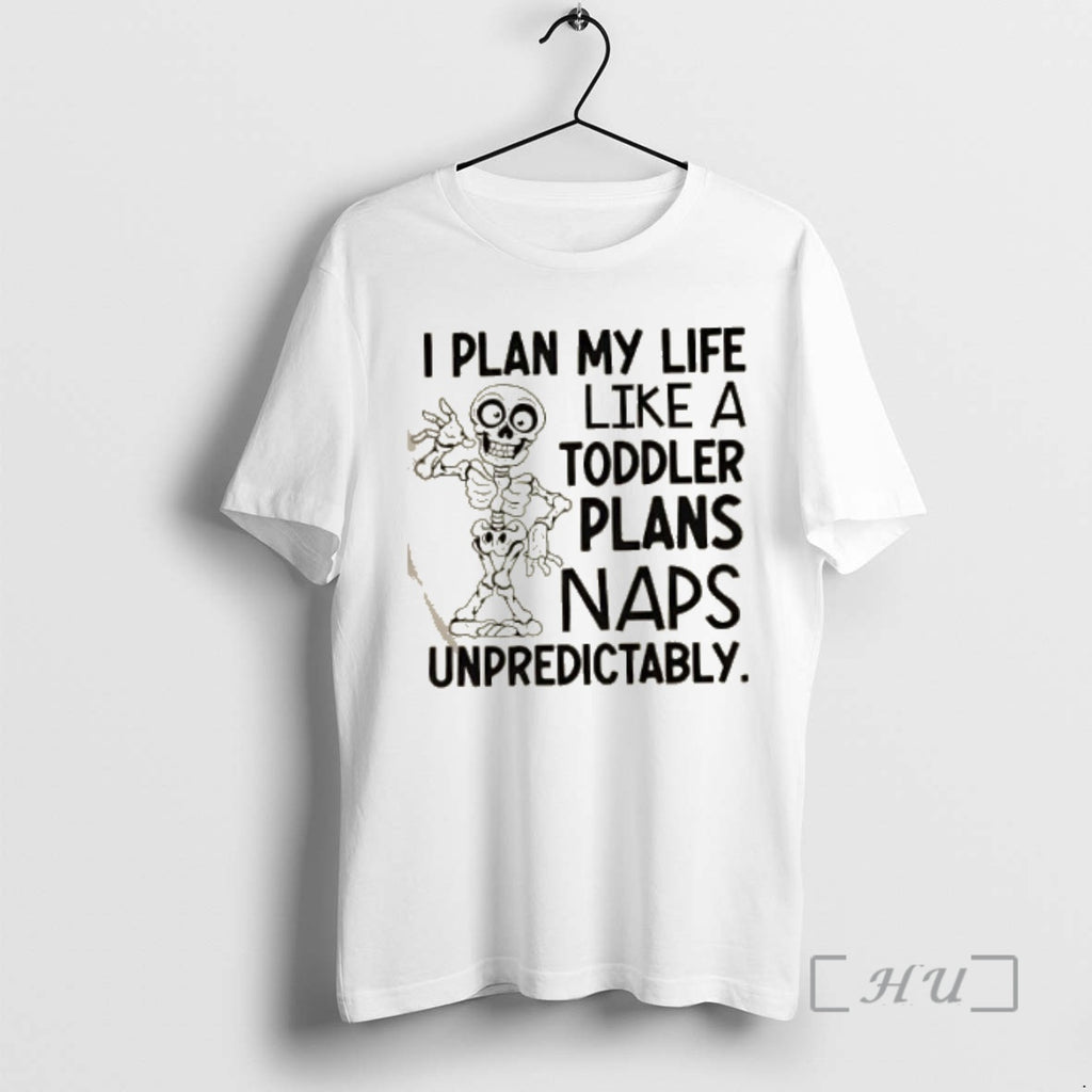 Officials Skeleton I Plan My Life Like A Toddler Plans Naps Unpredictably