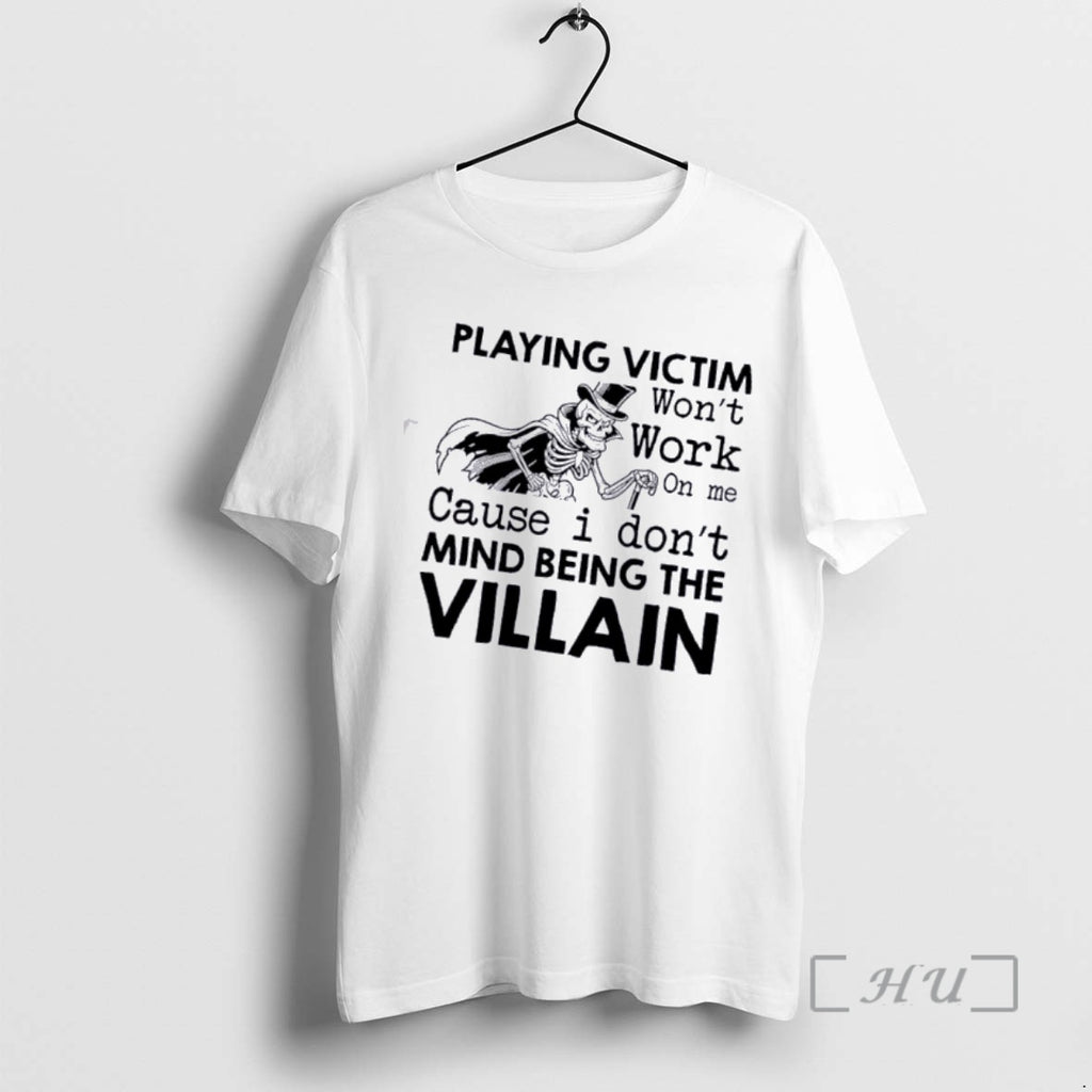 Officials Skeleton Playing Victim Wont Work On Me Cause I Dont Mind Being The Villain