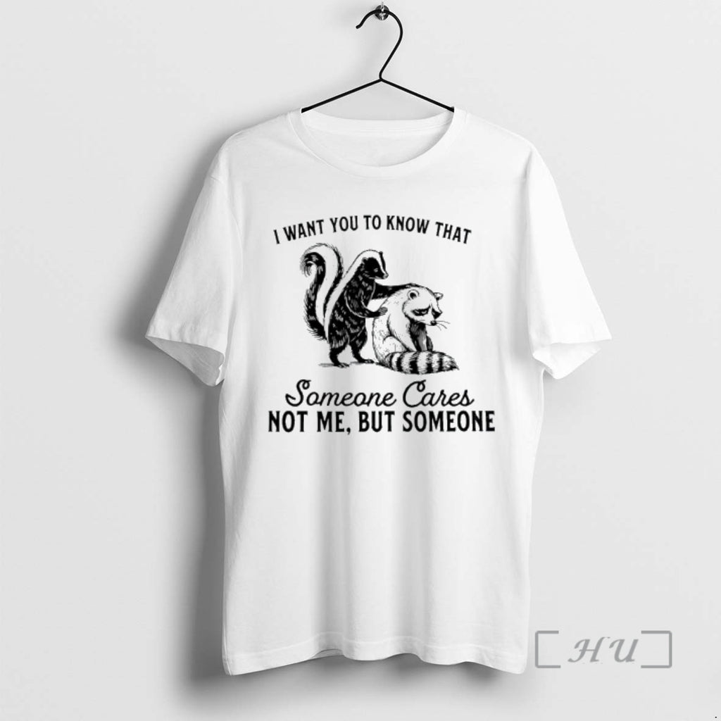 Officials Skunk And Raccoon I Want You To Know That Someone Cares Not Me But
