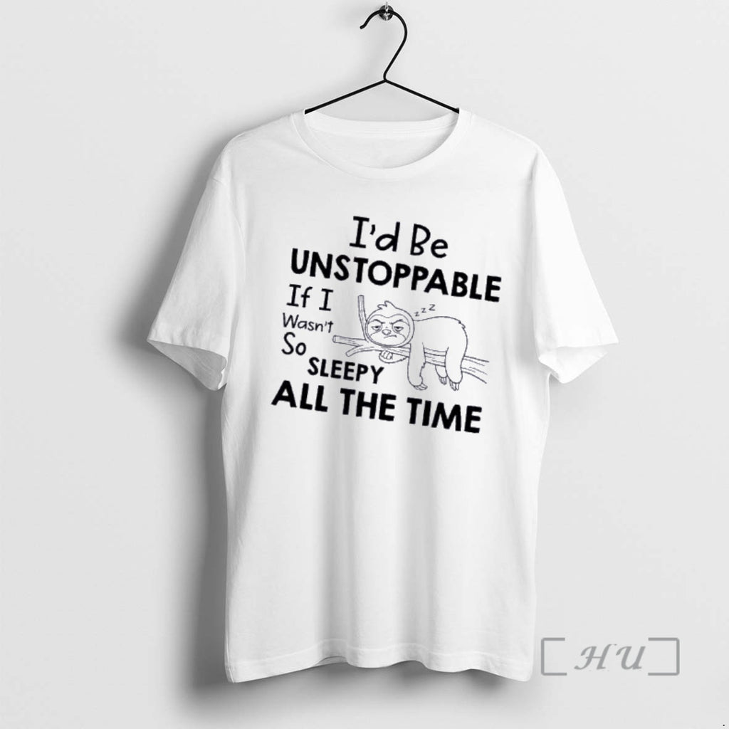 Officials Sloth Id Be Unstoppable If I Wasnt So Sleepy All The Time Premium