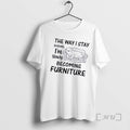 Officials Sloth The Way I Stay Indoors Im Slowly Becoming Furniture Premium T Shirts Sweater