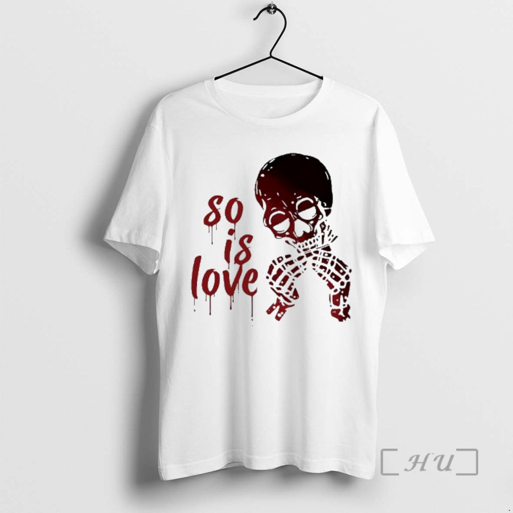 Officials So Is Love Skeleton Hands Heart Red Drip Graphic
