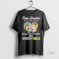 Officials Some Grandma Wear Pink Real Grandma Wear Green And Gold Premium Tee Shirt Sweater