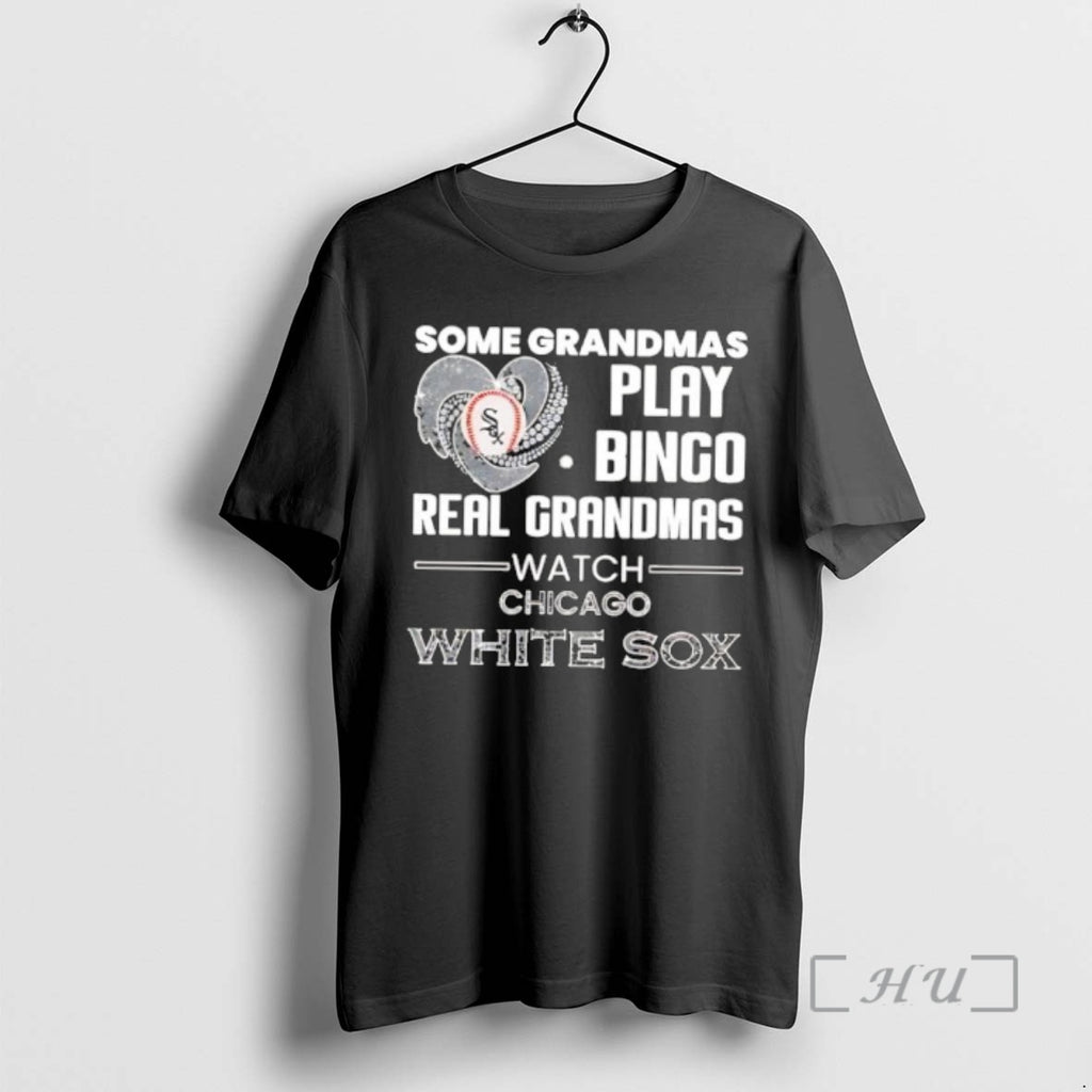Officials Some Grandmas Play Bingo Real Grandmas Watch Chicago White Sox Premium T Shirts Sweater