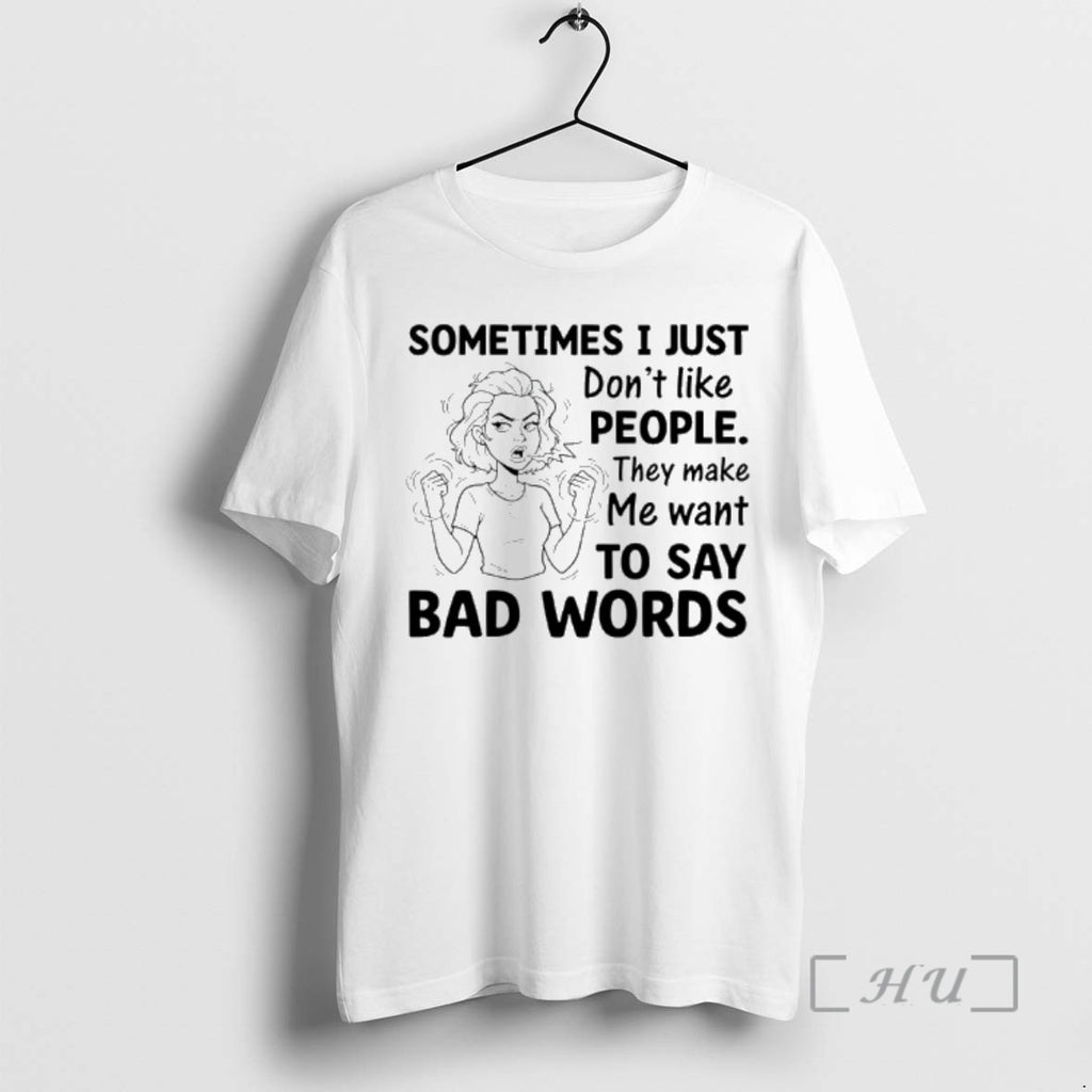 Officials Sometimes I Just Dont Like People They Make Me Want To Say Bad Words