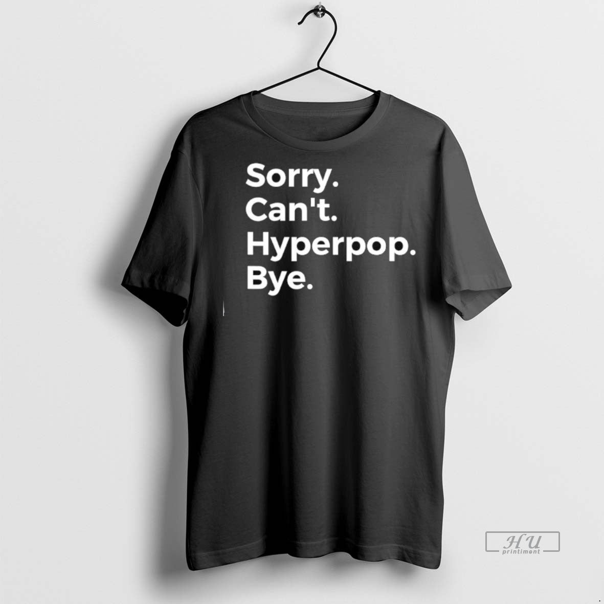 Officials Sorry Cant Hyperpop Bye Premium Tee Shirt Sweater
