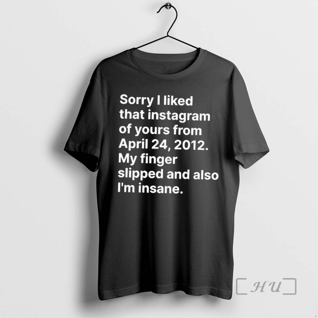 Officials Sorry I Liked That Instagram Of Yours From April 24 2012 My Finger Slipped