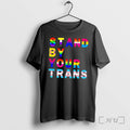 Officials Stand By Your Trans Lgbtq Rainbow Tee Unisex , , , Long Sleeve Tee