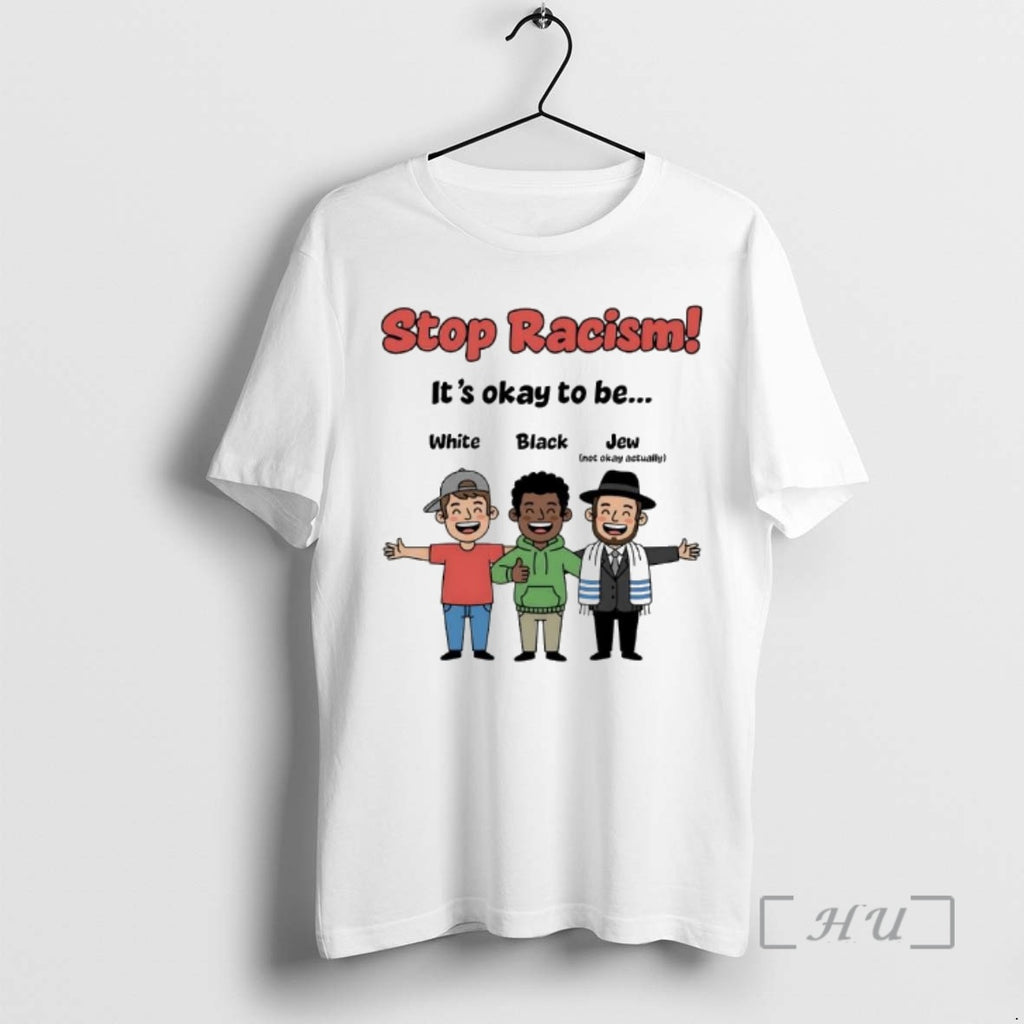 Officials Stop Racism Its Okay To Be White Black Jew Graphic Premium T Shirts Sweater