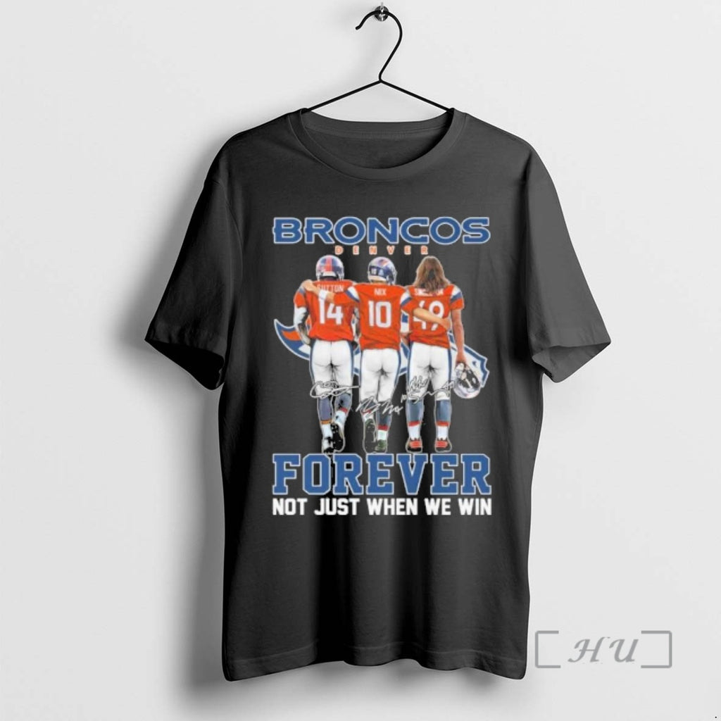 Officials Sutton Nix And Singleton Broncos Forever Not Just When We Win Premium T Shirts