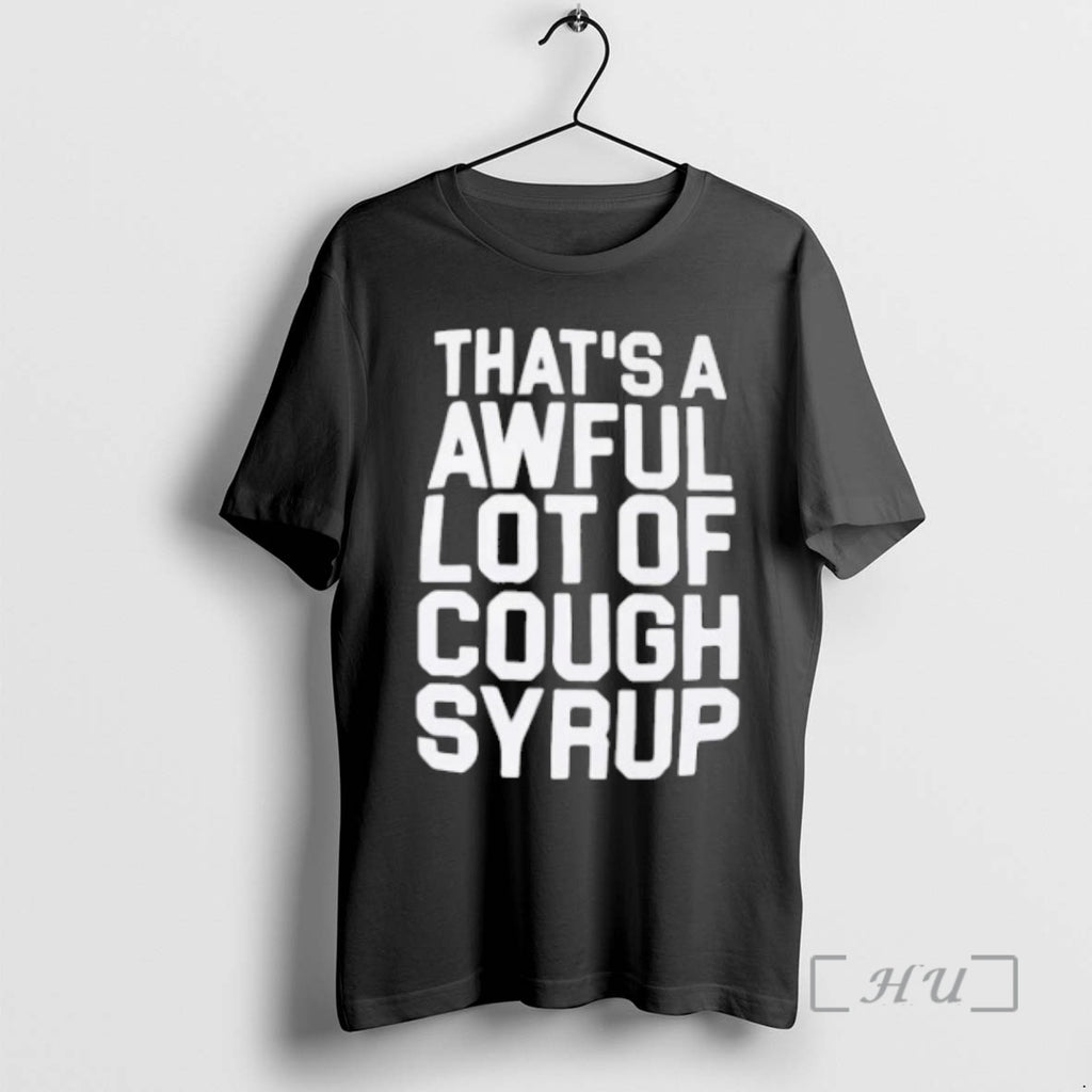 Officials Thats A Awful Lot Of Cough Syrup Tour 2026