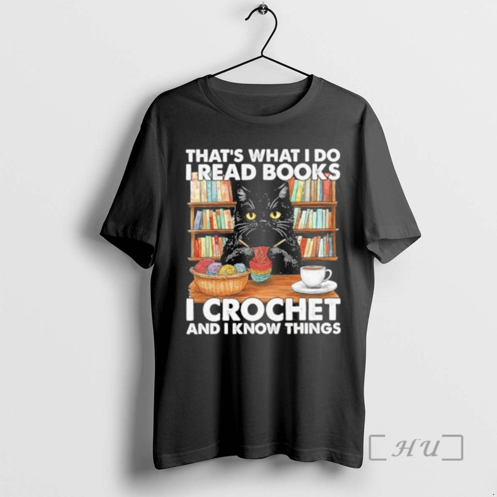 Officials Thats What I Do I Read Books I Crochet And I Know Things Premium