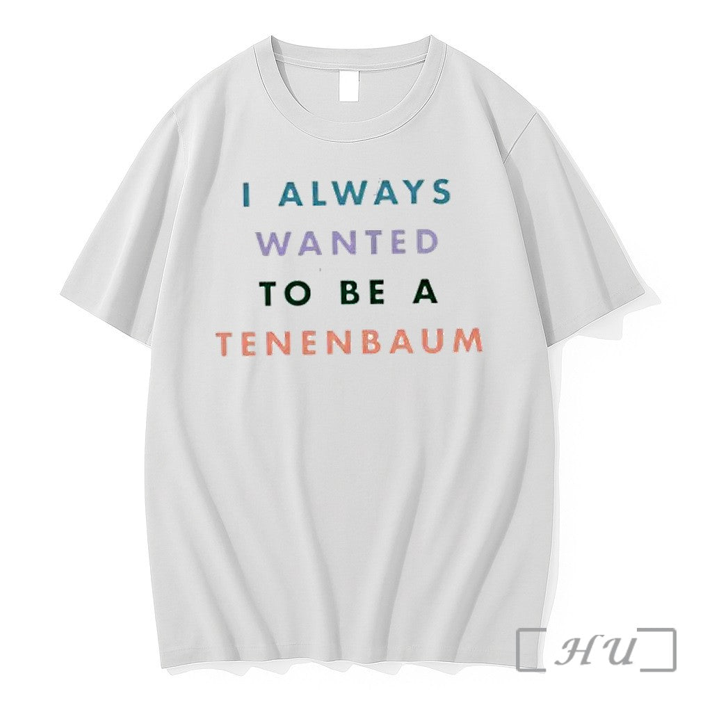 Officials The Royal Tenenbaums I Always Wanted To Be A Tenenbaum Text Premium T Shirts Unisex , , , Long Sleeve Tee