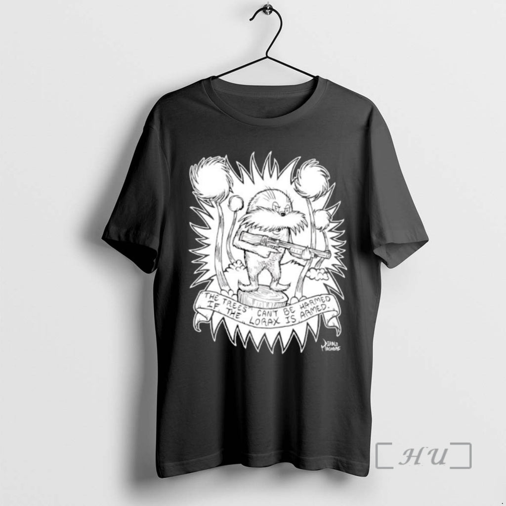 Officials The Trees Cant Be Harmed If The Lorax Is Armed Premium T Shirts Sweater