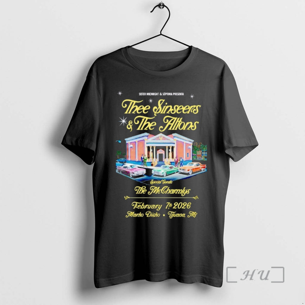Officials Thee Sinseers And The Altons Tour Tijuana Mx Feb 7 2026 Premium T Shirts
