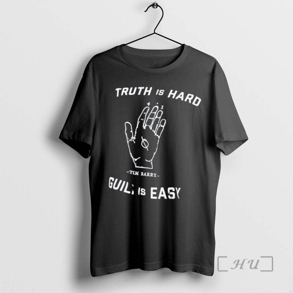 Officials Tim Barry Truth Is Hard Guilt Is Easy Graphic