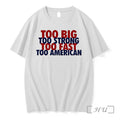Officials Too Big Too Strong Too Fast Too American Unisex , , , Long Sleeve Tee