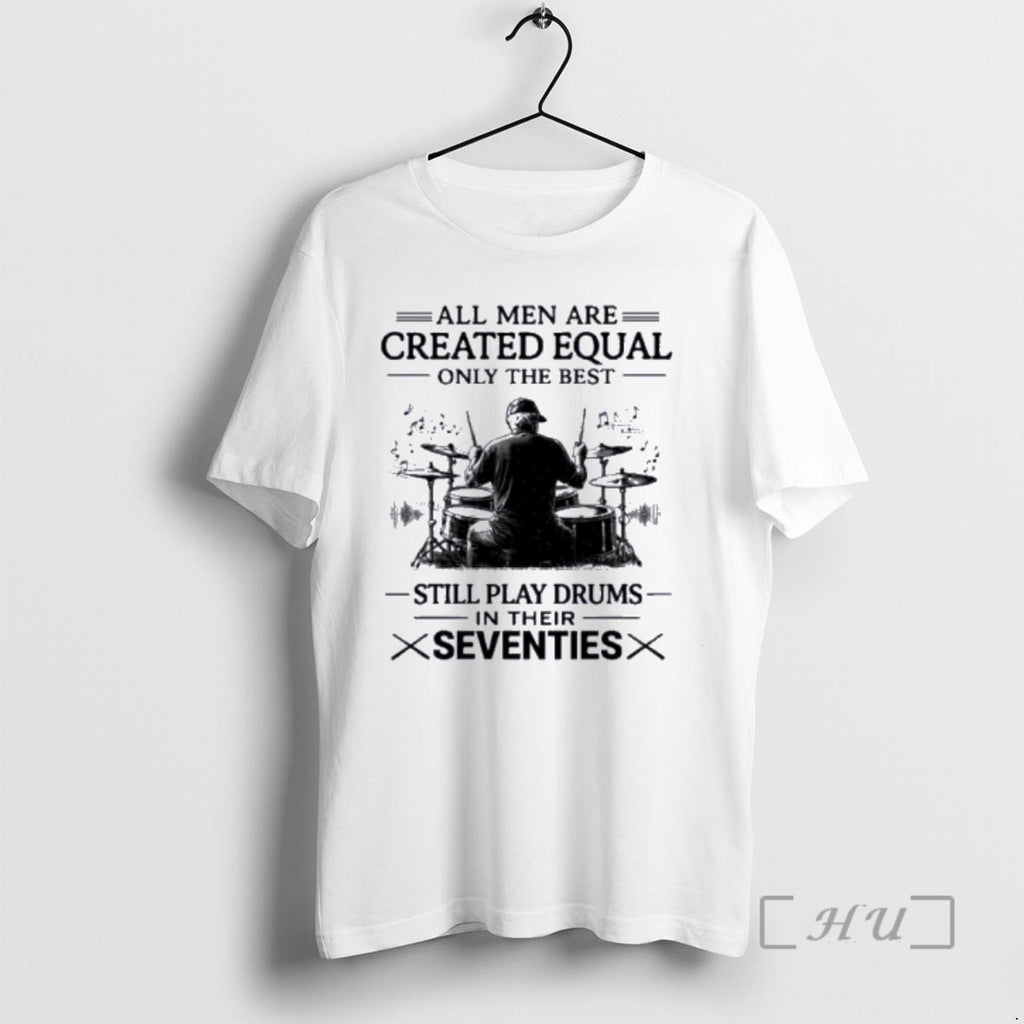 Officials Vintage All Men Are Created Equal Only The Best Still Play Drums Premium