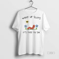 Officials Wake Up Sluts Its Time To Sin Premium Tee Shirt Sweater