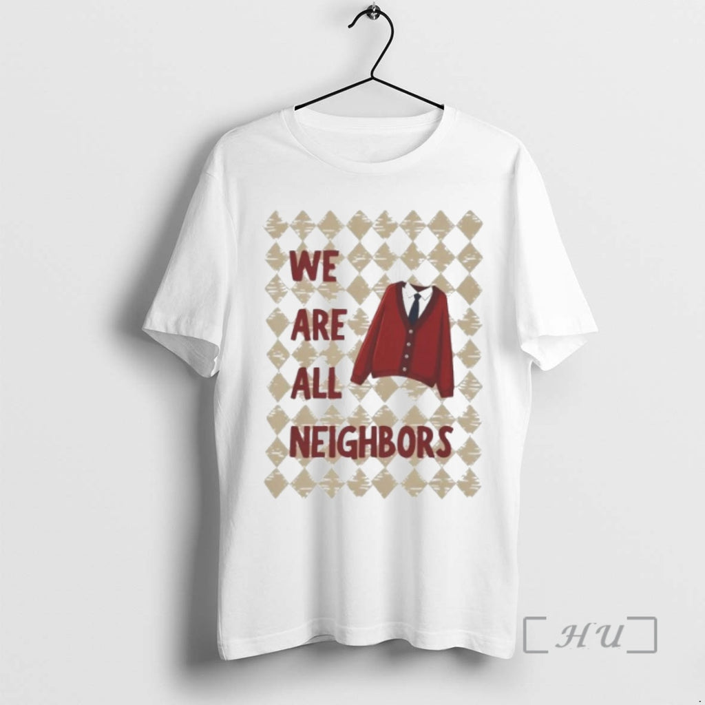 Officials We Are All Neighbors Shirts