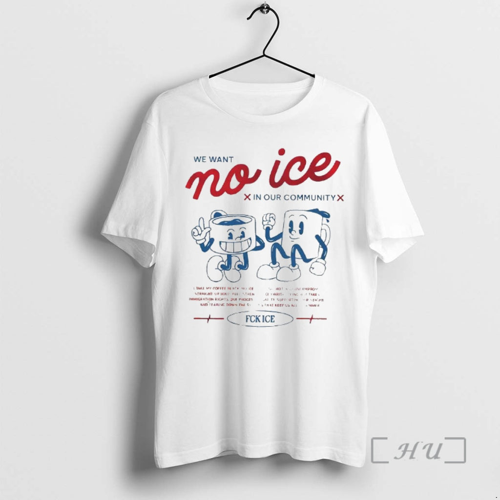 Officials We Want No Ice In Our Community Fuck Ice Sarcastic Woman Premium T Shirts