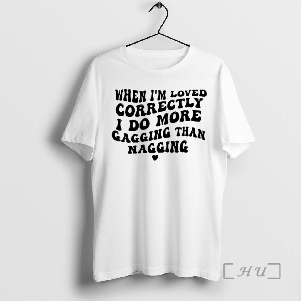 Officials When Im Loved Correctly I Do More Gagging Than Nagging Premium T Shirts Sweater