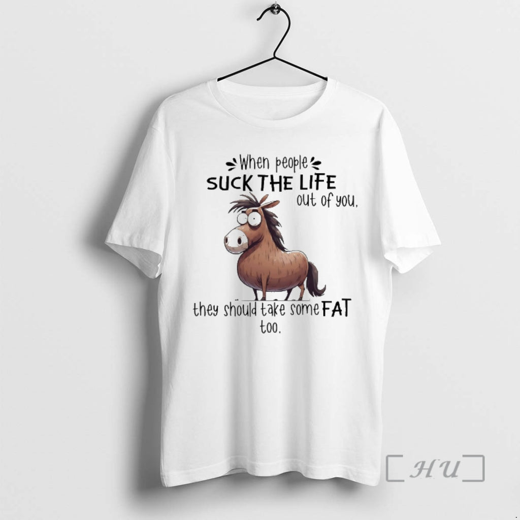 Officials When People Suck The Life Out Of You They Should Take Some Fat Too