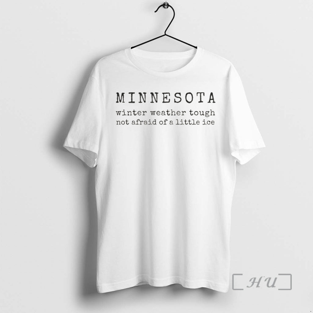 Officials Winter Weather Tough Not Afraid Of A Little Minnesota Anti Ice Premium T Shirts