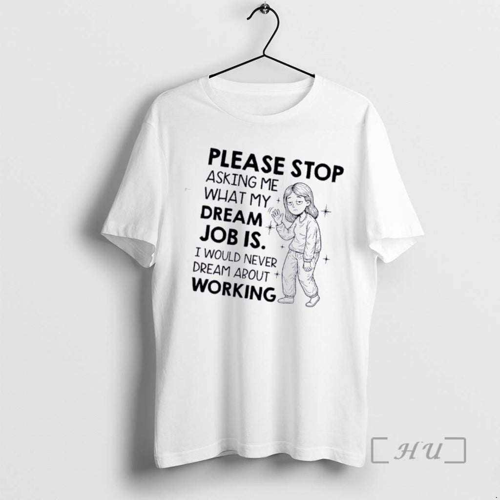 Officials Women Please Stop Asking Me What My Dream Job Is I Would Never Dream
