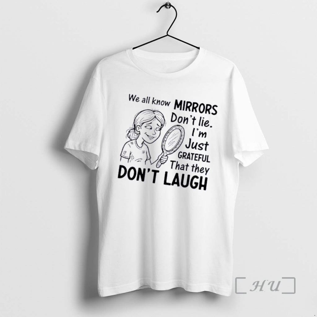 Officials Women We All Know Mirrors Dont Lie Im Just Grateful That They Dont Laugh