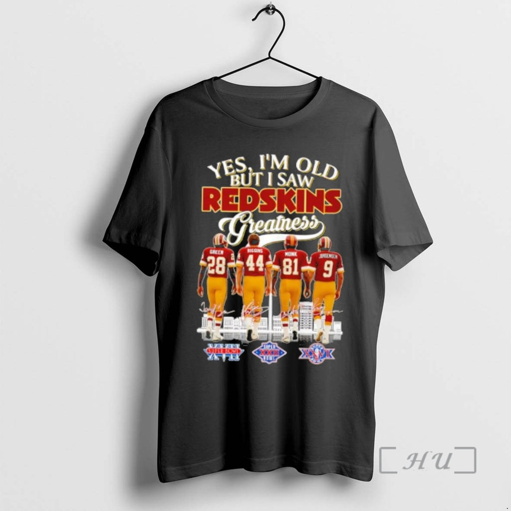 Officials Yes Im Old But I Saw Redskins Greatness Legend Players Premium T Shirts Sweater