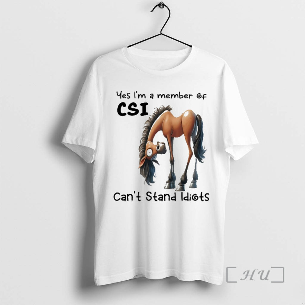 Officials Yes Im A Member Of Cant Stand Idiots Horse Funny Premium T Shirts Sweater