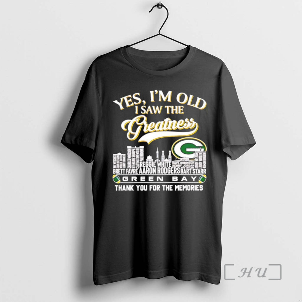 Officials Yes Im Old I Saw The Greatness Green Bay Packers Skyline City Players Names
