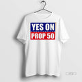 Officials Yes On Prop 50 2025 Premium Tee Shirt Sweater