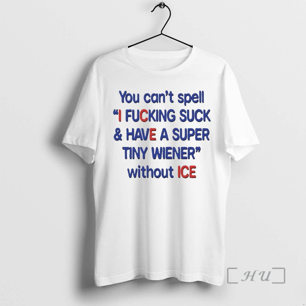 Officials You Cant Spell I Fcking Suck And Have A Super Tiny Wiener Without Ice