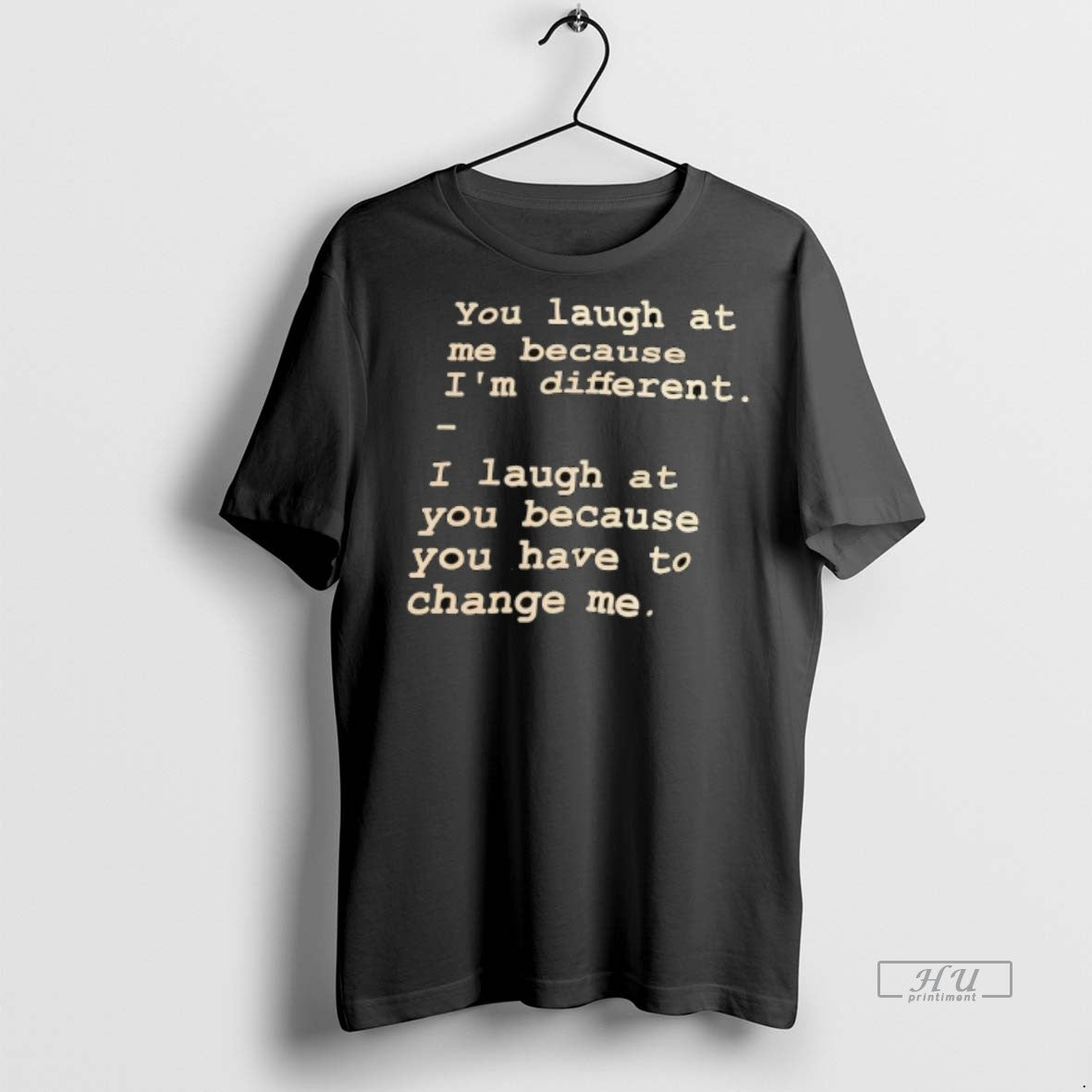Officials You Laugh At Me Because Im Different Premium Tee Shirt Sweater