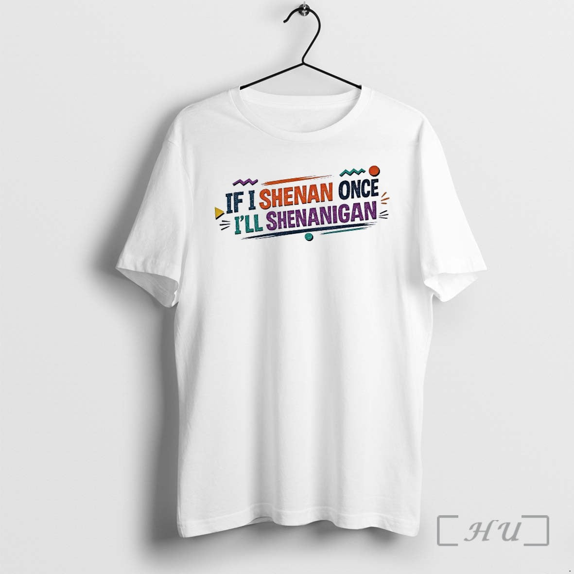 Officials If I Shenan Once Ill Shenanigan Shirts Unisex , , , Long Sleeve Tee