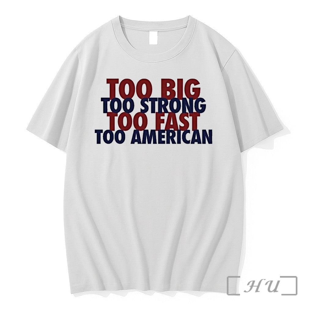Officials Too Big Too Strong Too Fast Too American Shirts Unisex , , , Long Sleeve Tee