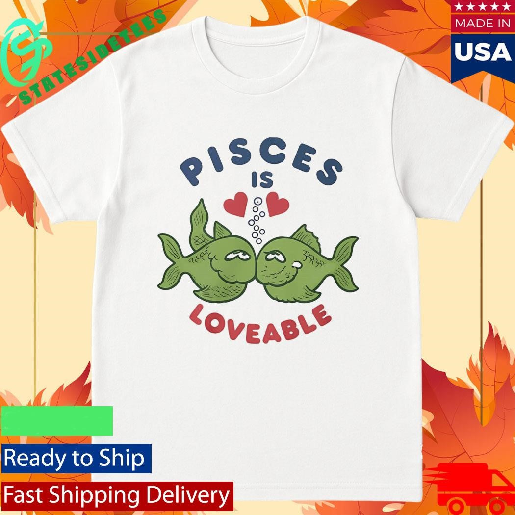 Olivia Rodrigo Inspired Pisces Is Loveable Shirt