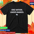 One Nation Under-babied Shirt