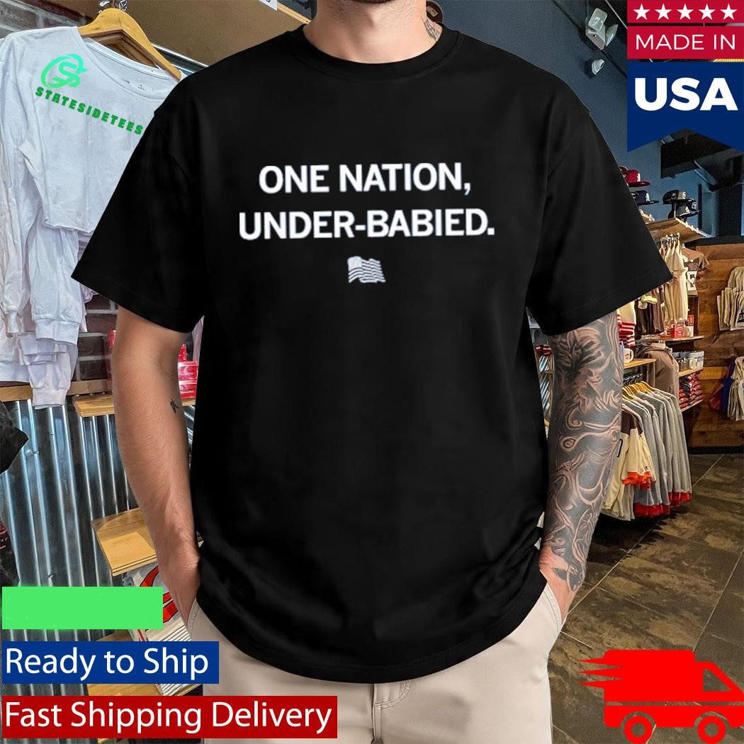 One Nation Under-babied Shirt