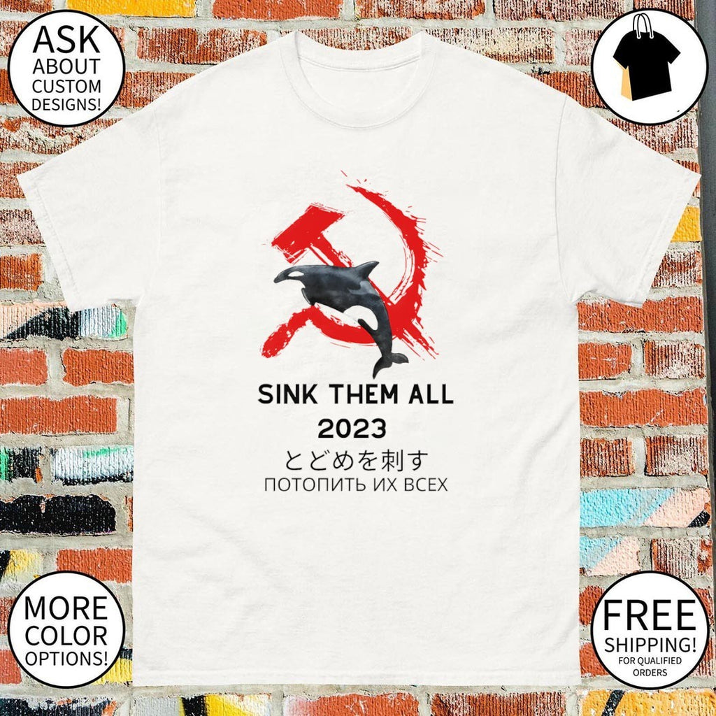 Orca Communist Party Sink Them All 2023 shirt