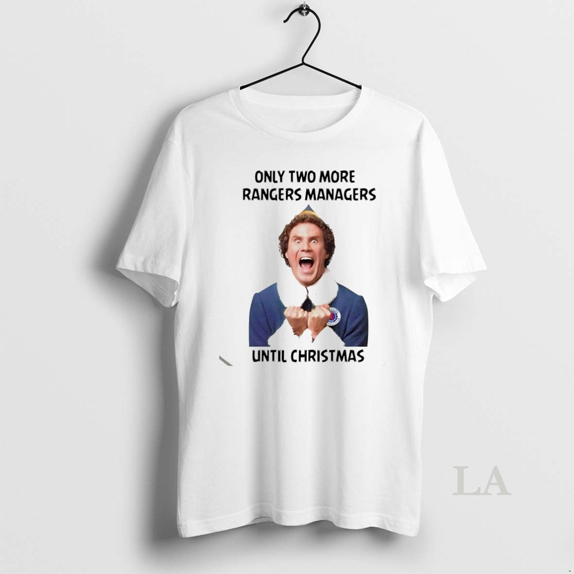 Original Buddy The Elf Only Two More Rangers Managers Until Christmas White