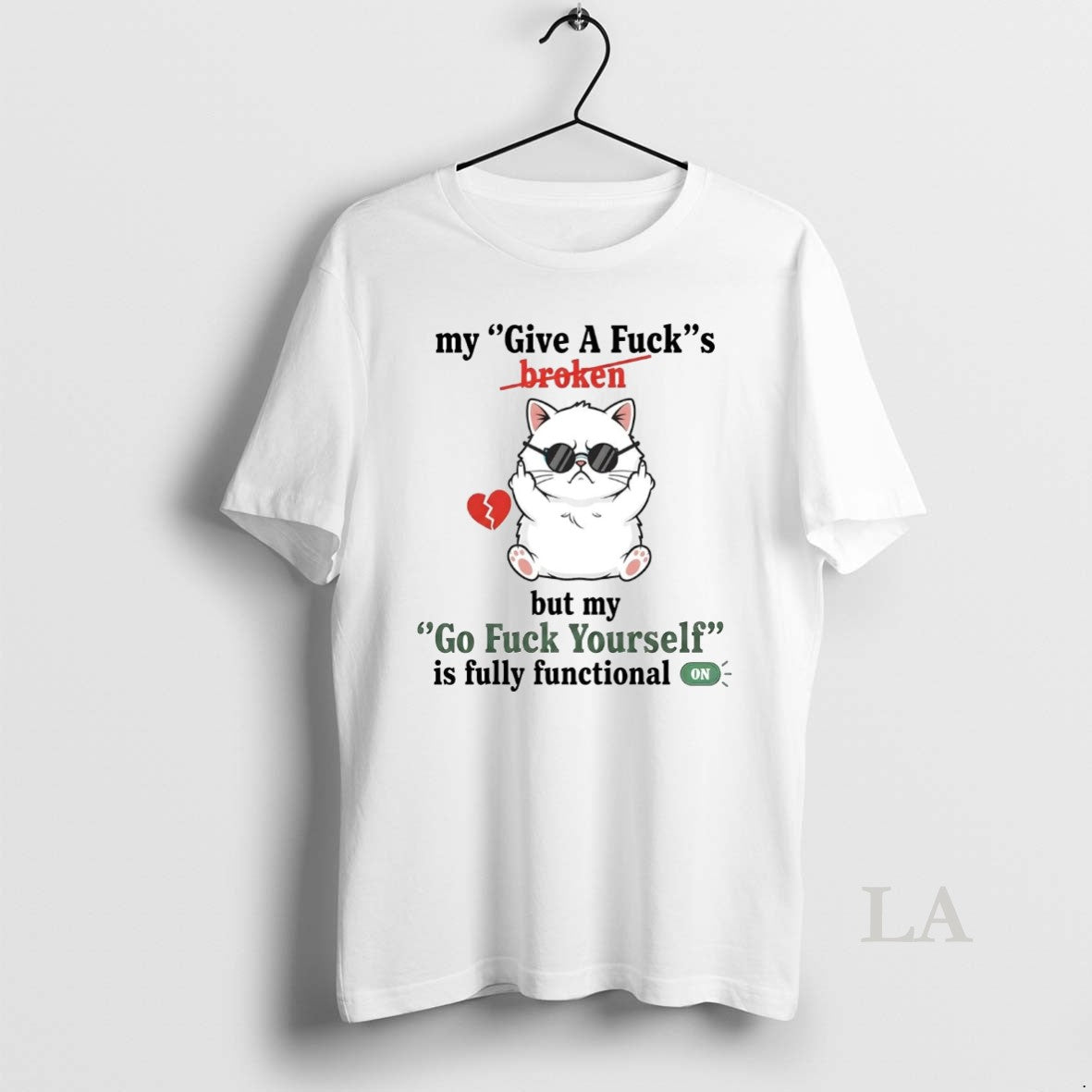 Original Cat My Give A Fucks Broken Go Fuck Yourself Is Fully Functional On