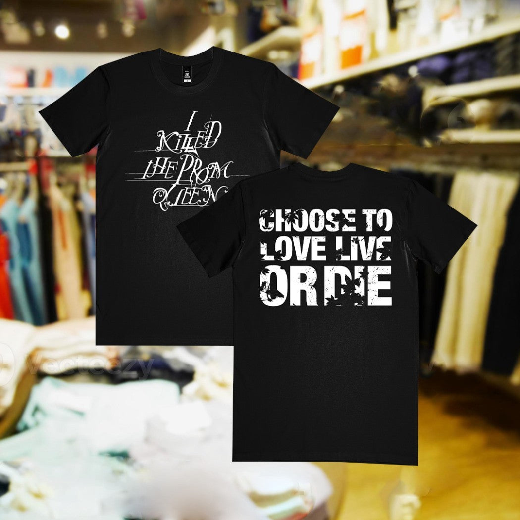 Original Choose To Love Live Or Die T-Shirt