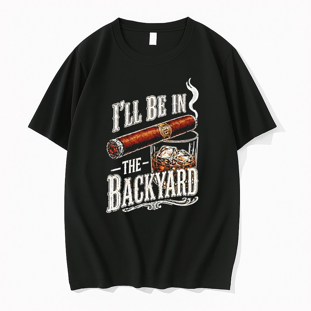 Original Cigar Ill Be In The Backyard Fathers Day 2026 Tshirts Jpg Unisex , , , Long Sleeve Tee