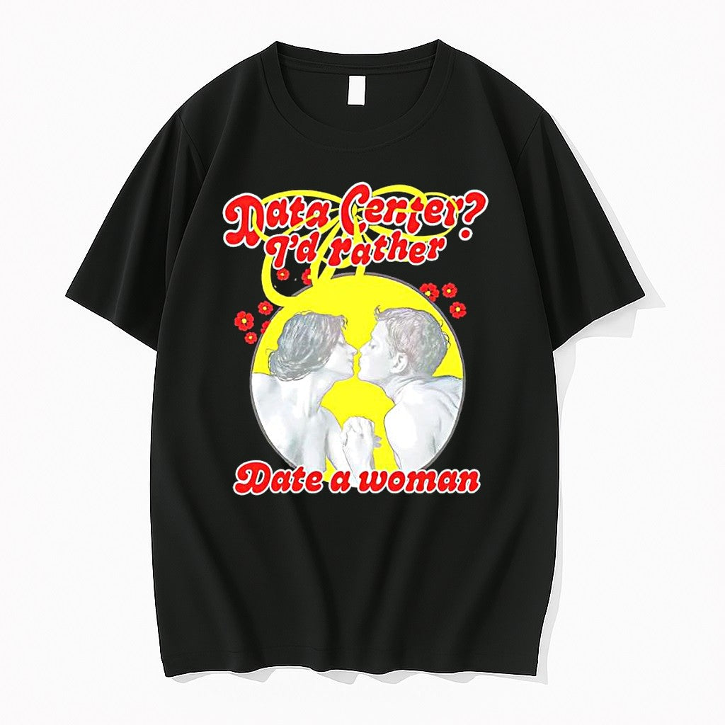 Original Data Center Id Rather Date A Woman Romantic Couple Illustration Tshirts Unisex , , , Long Sleeve Tee