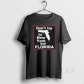 Original Dont Try To New York Our Florida Gun