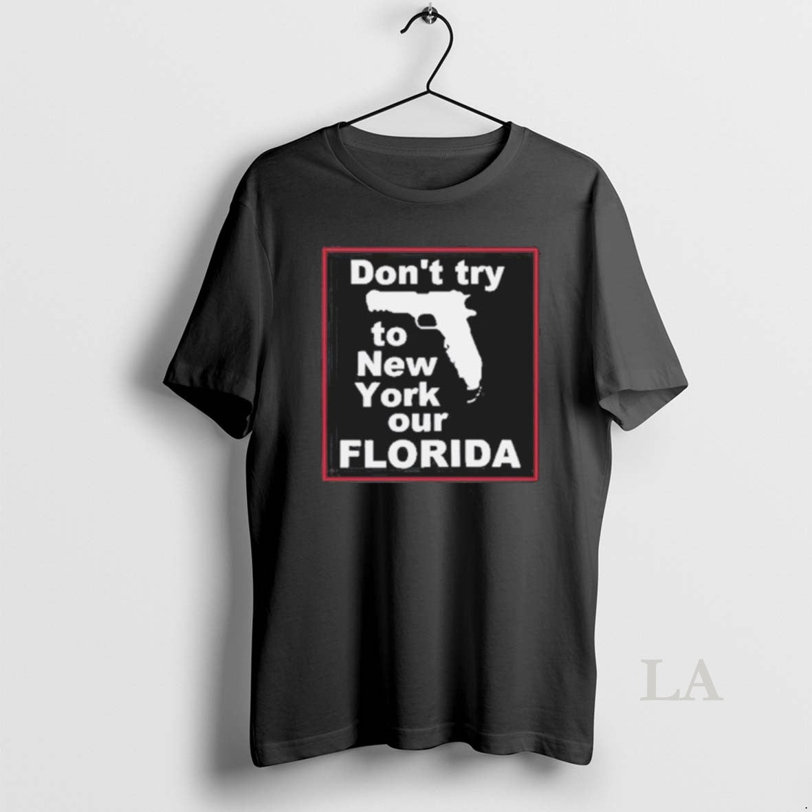 Original Dont Try To New York Our Florida Gun